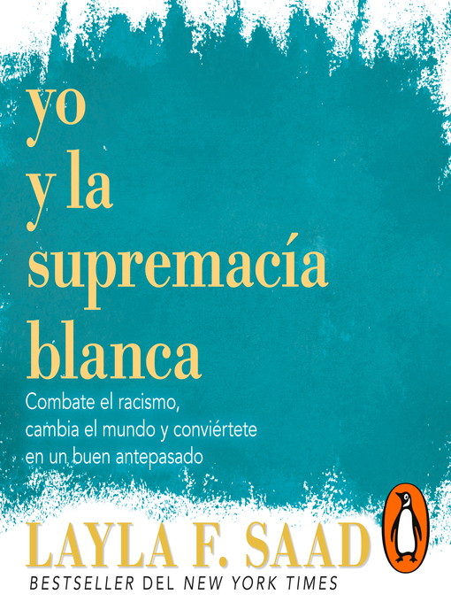 Title details for Yo y la supremacía blanca by Layla F. Saad - Available